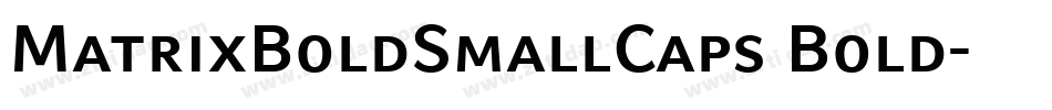 MatrixBoldSmallCaps Bold字体转换